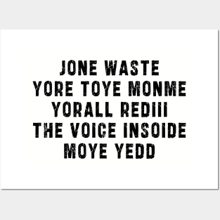 JONE WASTE YORE TOYE MONME YORALL REDIII THE VOICE INSOIDE MOYE YEDD Posters and Art